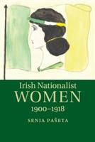 Irish Nationalist Women, 1900-1918 - Senia Paseta - cover