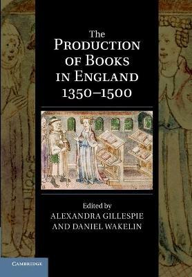 The Production of Books in England 1350-1500 - cover