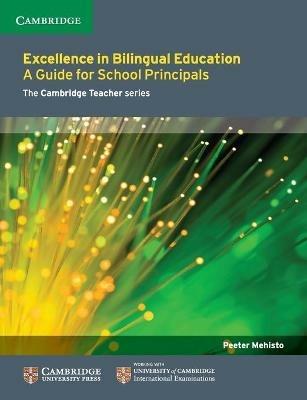Excellence in Bilingual Education: A Guide for School Principals - Peeter Mehisto - cover