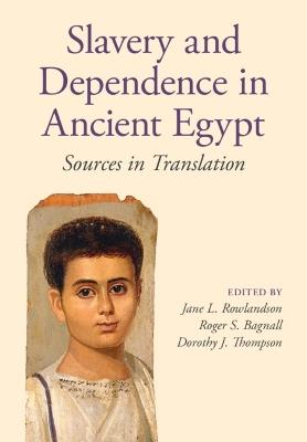 Slavery and Dependence in Ancient Egypt: Sources in Translation - cover