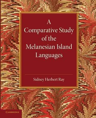 A Comparative Study of the Melanesian Island Languages - Sidney Herbert Ray - cover