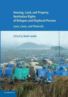 Housing and Property Restitution Rights of Refugees and Displaced Persons: Laws, Cases, and Materials - cover