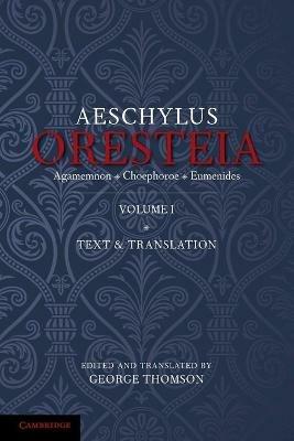 The Oresteia of Aeschylus: Volume 1 - cover