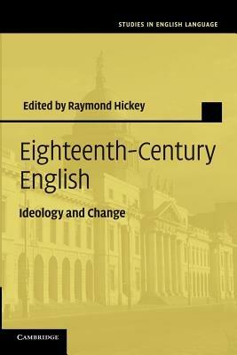 Eighteenth-Century English: Ideology and Change - cover