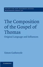 The Composition of the Gospel of Thomas: Original Language and Influences