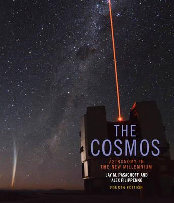 The Cosmos: Astronomy in the New Millennium - Jay M. Pasachoff,Alex Filippenko - cover