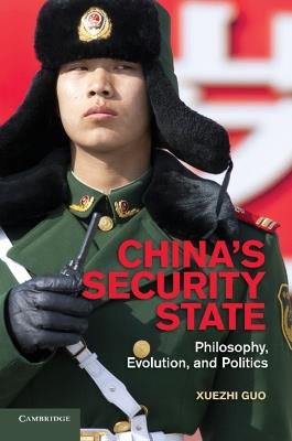 China's Security State: Philosophy, Evolution, and Politics - Xuezhi Guo - cover