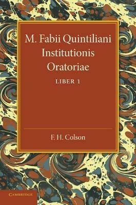 M. Fabii Quintiliani Institutionis Oratoriae Liber I: Edited with Introduction and Commentary - cover