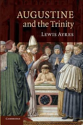 Augustine and the Trinity - Lewis Ayres - cover