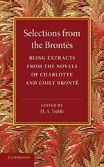 Selections from the Brontes: Being Extracts from the Novels of Charlotte and Emily Bronte