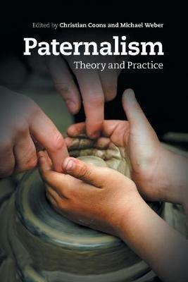 Paternalism: Theory and Practice - cover