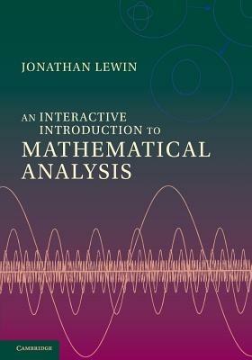 An Interactive Introduction to Mathematical Analysis - Jonathan Lewin - cover