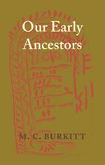 Our Early Ancestors: An Introductory Study of Mesolithic, Neolithic and Copper Age Cultures in Europe and Adjacent Regions