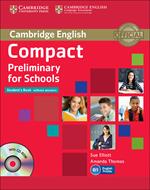 Compact preliminary for schools. Student's book. Without answers. Per le Scuole superiori. Con CD Audio. Con espansione online