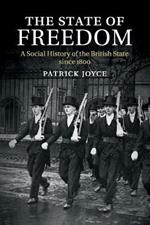 The State of Freedom: A Social History of the British State since 1800