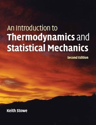 An Introduction to Thermodynamics and Statistical Mechanics - Keith Stowe - cover