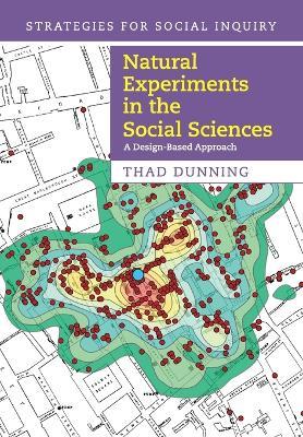 Natural Experiments in the Social Sciences: A Design-Based Approach - Thad Dunning - cover