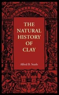 The Natural History of Clay - Alfred B. Searle - cover