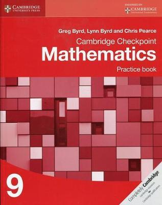 Cambridge Checkpoint Mathematics Practice Book 9 - Greg Byrd,Lynn Byrd,Chris Pearce - cover