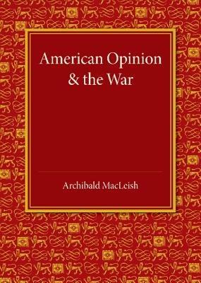 American Opinion and the War: The Rede Lecture 1942 - Archibald MacLeish - cover