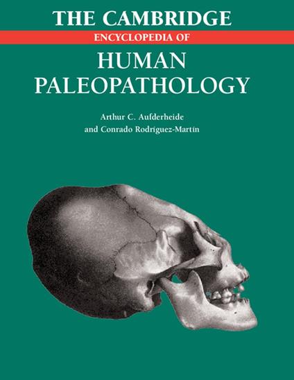 The Cambridge Encyclopedia of Human Paleopathology