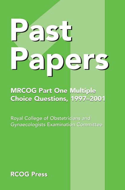 Past Papers MRCOG Part One Multiple Choice Questions