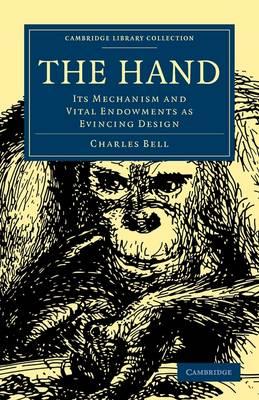 The Hand: Its Mechanism and Vital Endowments as Evincing Design - Charles Bell - cover
