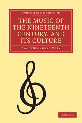 The Music of the Nineteenth Century and its Culture - Adolf bernhard Marx - cover
