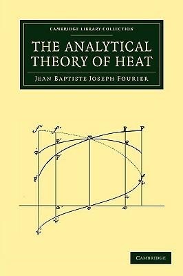 The Analytical Theory of Heat - Jean Baptiste Joseph Fourier - cover