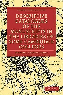 Descriptive Catalogues of the Manuscripts in the Libraries of some Cambridge Colleges - Montague Rhodes James - cover