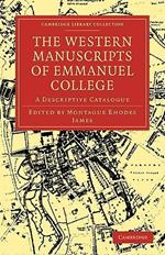 The Western Manuscripts in the Library of Emmanuel College: A Descriptive Catalogue