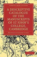 A Descriptive Catalogue of the Manuscripts in the Library of St John's College, Cambridge