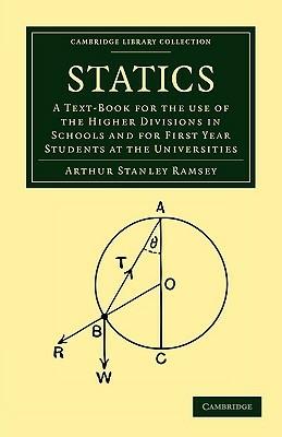 Statics: A Text-Book for the Use of the Higher Divisions in Schools and for First Year Students at the Universities - Arthur Stanley Ramsey - cover