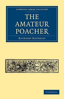 The Amateur Poacher - Richard Jefferies - cover