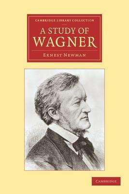 A Study of Wagner - Ernest Newman - cover