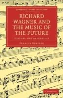 Richard Wagner and the Music of the Future: History and Aesthetics