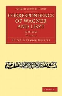 Correspondence of Wagner and Liszt - Richard Wagner,Franz Liszt - cover