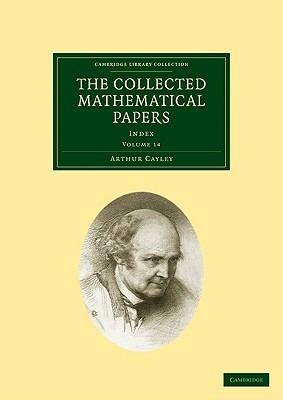 The Collected Mathematical Papers - Arthur Cayley - cover