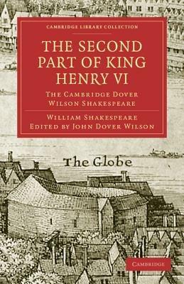 The Second Part of King Henry VI, Part 2: The Cambridge Dover Wilson Shakespeare - William Shakespeare - cover