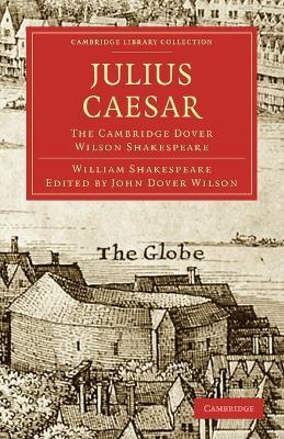 Julius Caesar: The Cambridge Dover Wilson Shakespeare - William Shakespeare - cover