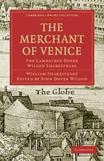 The Merchant of Venice: The Cambridge Dover Wilson Shakespeare