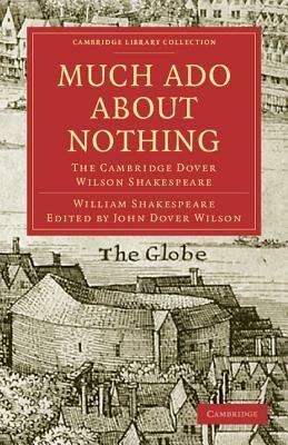 Much Ado about Nothing: The Cambridge Dover Wilson Shakespeare - William Shakespeare - cover