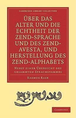 UEber das Alter und die Echtheit der Zendsprache und des Zend-Avesta, und Herstellung des Zend-alphabets: Nebst einer UEbersicht des gesammten Sprachstammes - Rasmus Rask - cover