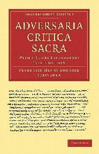Adversaria Critica Sacra: With a Short Explanatory Introduction - Frederick Henry Ambrose Scrivener - cover