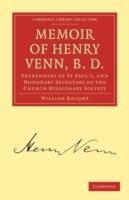 Memoir of Henry Venn, B. D.: Prebendary of St Paul's, and Honorary Secretary of the Church Missionary Society - William Knight - cover