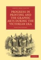 Progress in Printing and the Graphic Arts During the Victorian Era - John Southward - cover