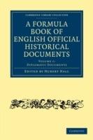 A Formula Book of English Official Historical Documents