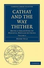 Cathay and the Way Thither: Being a Collection of Medieval Notices of China