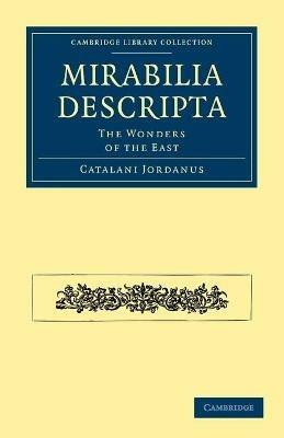 Mirabilia Descripta: The Wonders of the East - Catalani Jordanus - cover