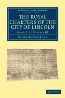 The Royal Charters of the City of Lincoln: Henry II to William III - cover
